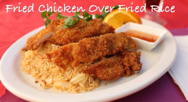 Fried Chicken over Fried Rice.